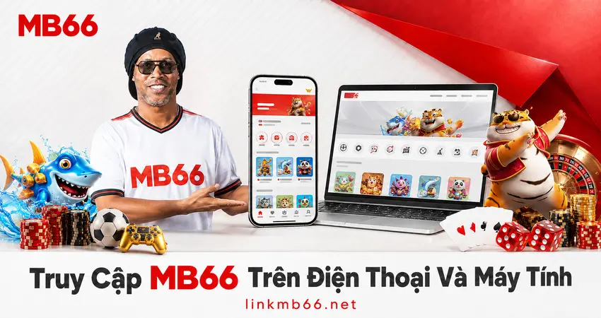 Truy cập MB66 trên điện thoại và máy tính